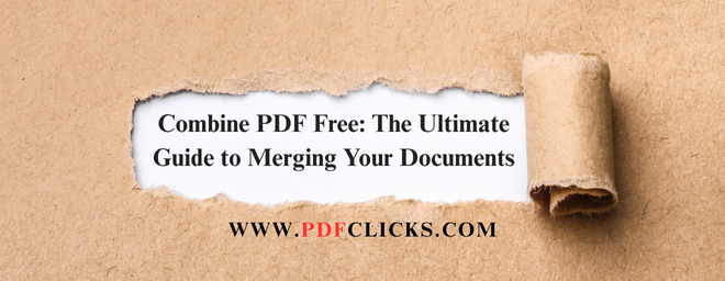 Combine PDF Free: The Ultimate Guide to Merging Your Documents